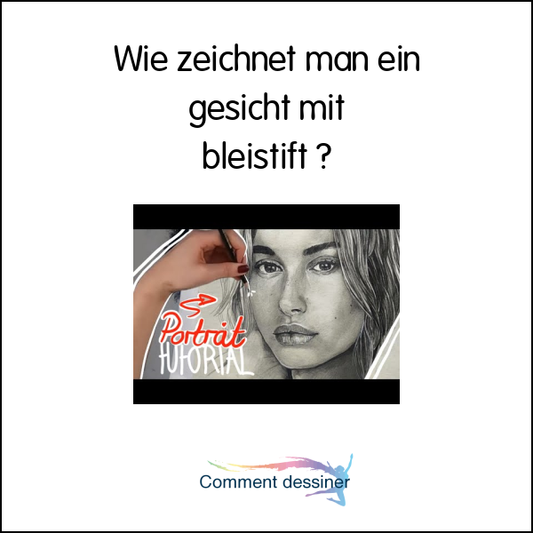 Wie zeichnet man ein gesicht mit bleistift